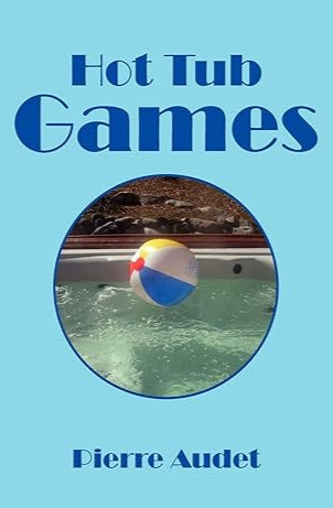 Hot Tube Games Pierre Audet
